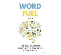 Word Fuel Vol. 1: 100 Adult Word Puzzles: Anagrams, Word Ladders, Hidden Words & Connections