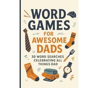 Word Games for Awesome Dads: 30 Word Searches Celebrating Dad's