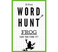 Word Hunt: Frog: Can You Find It? A Unique Word Search Challenge (Word Hunt: 200 Pages)