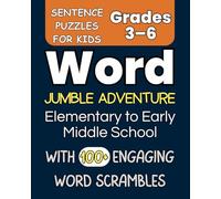 Word Jumble Adventure: Sentence Puzzles for Kids Ages 8-12 | Enhance Vocabulary, Improve Spelling and Sharpen Focus with 100+ Engaging Word Scrambles| Grades 3-6 (Elementary to Early Middle School)