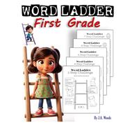 Word Ladder First Grade: Word Ladders for First Grade - Ready-to-Use Lessons in Reading, Vocabulary, Spelling, and Phonics