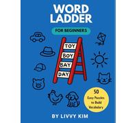 Word Ladder for Beginners: 50 Easy Puzzles to Build Vocabulary & Logic Skills