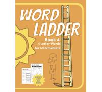 Word Ladder for Intermediate with Activity pages - Book 4: 4 Letter Word Ladders with Easy to Read Print | 8.5x11 inches, 78 pages | 30 Word Ladders with Activity pages.
