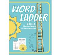 Word Ladder for Intermediate with Activity pages - Book 6: 5 Letter Word Ladders with Easy to Read Print | 8.5x11 inches, 78 pages | 30 Word Ladders with Activity pages.