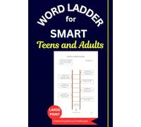 WORD LADDER FOR SMART TEENS AND ADULTS: A Brain-Training Puzzle Book for Vocabulary and Logical Thinking