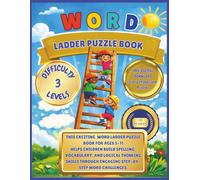 Word Ladder Puzzle Book: This exciting Word Ladder Puzzle Book for ages 5-11 helps children build spelling, vocabulary, and logical thinking skills ... and children's educational activity books)