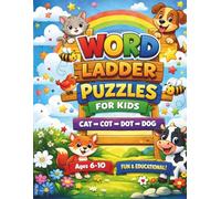 Word Ladder Puzzles for Kids Ages 6-10: Includes 16 Word Games, Answer Keys, and Blank Templates to Create Your Own Ladders - Perfect for Home, School, or Travel
