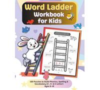 Word Ladder Workbook for Kids: 130 Puzzles to Build Phonics, Spelling & Vocabulary (3-, 4- & 5-Letter Ladders) • Ages 6-10 • Grades 1-4 • Large-Print 8.5″×11″