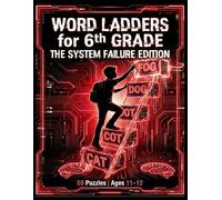 Word Ladders for 6th Grade: Vocabulary Building Puzzles: 50 One-Letter Word Chain Puzzles & Critical Thinking Activities - Fun Workbook for Middle ... Failure Edition (The Word Ladder Vault)