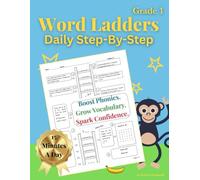 Word Ladders - Grade 1: Daily Step-by-Step Phonics Workbook -Fun, Reproducible Word Study Lessons to Build Reading, Spelling, and Vocabulary Skills. (Solve Smarter: Word Ladder Series)