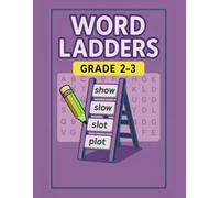 Word Ladders grade 2-3: Engaging Letter-by-Letter Challenges to Enhance Reading Skills & Mental Agility for elementary school students