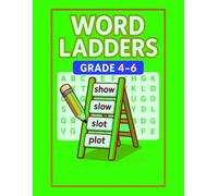 Word Ladders grade 4-6: Engaging Letter-by-Letter Challenges to Enhance Reading Skills & Mental Agility for Elementary School Students