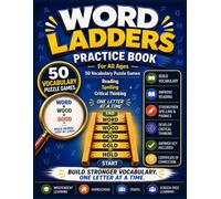 Word Ladders Practice Book: 50 Vocabulary Puzzle Games to Build Reading, Spelling, Phonics, and Critical Thinking Skills One Letter at a Time (The Word Ladder Vault)