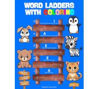 Word Ladders With Coloring #1: Fun Word Ladders With Coloring Pictures - Perfect for Children ages 4 to 7! Each Page Sparks Observation, Reading, ... Challenges and Engaging illustrations.