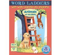 Word Ladders with Word Searches and Anagrams: Animals of the Bible (Wordly Wisdom Kids - Word Ladders)