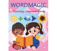 Word Magic: Learning Compound Words: A Fun Reading Adventure with 50 Word Combinations