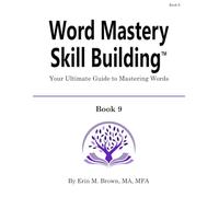 Word Mastery Skill Building -- Book 9: Your Ultimate Guide to Mastering Words