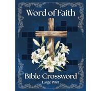 Word of Faith - Bible Crossword Puzzle Book for Adults & Seniors: 50 Large Print Puzzles to Strengthen Your Faith