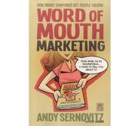 Word of Mouth Marketing: How Smart Companies Get People Talking