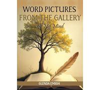 Word Pictures from the Gallery: Of My Mind