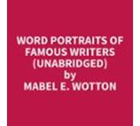 Word Portraits Of Famous Writers (unabridged) (audiolibro)