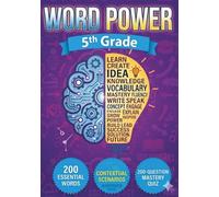 Word Power: 5th Grade Vocabulary Workbook: 200 Essential Academic Words Vocabulary for Fifth Grade, Reading Comprehension Mastery Language Arts ... Mastery Quiz, Homeschool Curriculum Grade 5-6