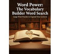 Word Power: The Vocabulary Builder Word Search: Large Print Puzzles to Expand Your Lexicon