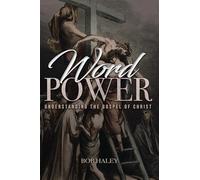Word Power: Understanding the Gospel of Christ