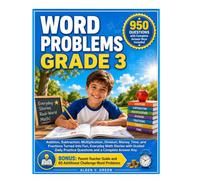 Word Problems Grade 3: 950 Practice Questions with Complete Answer Keys - Addition, Subtraction, Multiplication, Division, Fractions, Money & Time Turned Into Everyday Math Stories