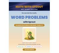 Word Problems with Sprout: Decodable Word Problems & Bar Models for Kids Who Can Compute but Freeze on the Words, Grades K-2 (Math with Sprout)