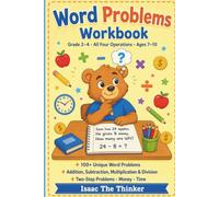 Word Problems Workbook Grade 2-4: 100+ Unique Word Problems with Addition, Subtraction, Multiplication, Division, Two-Step Problems, Money, Time and Answer Key | Ages 7-10