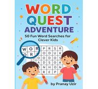 WORD QUEST ADVENTURE: 50 Fun Word Searches for Clever Kids; Brain Games, Puzzles, Educational Activities, Holidays & Free Times, Bestseller
