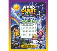 Word Quest Kids: Weather Wonders: A Fun Word Search Challenge for Ages 9-11 (Word Quest Kids: Explore & Discover)