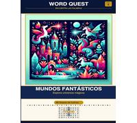 WORD QUEST Vol. 4: Mundos Fantásticos: Explora universos mágicos