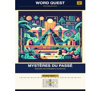 WORD QUEST Vol. 8: Mystères du Passé: Explorez les civilisations anciennes: 18