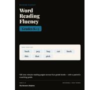 Word Reading Fluency Workbook, Grades K-3: 106 One-Minute Timed Reading Pages with a Parent's Coaching Guide | Decodable & Sight-Word Fluency Practice for Grades K, 1, 2 & 3