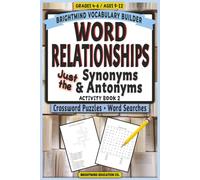 Word Relationships Vocabulary Builder: Activity Book 2 - Just Antonyms & Synonyms: Grammar Puzzle Workbook for Grades 4-6 (Ages 9-12) - Word Search ... Word Relationships Vocabulary Builder)