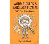 Word Riddles & Language Puzzles: 300 Fun Brain Games for Smart Kids Ages 8-12: Secret Codebreaker Activities, Anagrams, and Lateral Thinking Mysteries