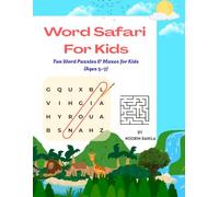 WORD SAFARI FOR KIDS: Fun Word Puzzles & Mazes for Kids (Ages 5-7)