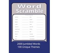 Word Scramble: 2000 Scrambled Words, 100 Uniques Themes: Word Scramble For Adults | 8.5 x11 inches | 202 Pages | 100 Unique Themes | 2000 Words….Gift for Vacations, Holidays and Relaxation