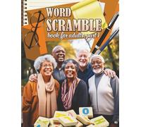 Word Scramble Book for adults part 1: What a fun, easy and relaxing way to enjoy this puzzle book with friends, family, or just by yourself. (Puzzles for Adults, Teens and Kids)