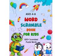 Word Scramble Book for Kids Ages 4-8: Rearranging the Letters and Find Correct Solution Vocabulary Builder Workbook with Answer to Sharp Their Mind Remove Stress and Relax Brain. (Volume 3)