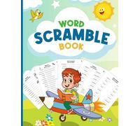 Word Scramble Book for Kids Ages 6-10: 30 Fun and Educational Word Puzzle Challenges for Vocabulary Building, Spelling Practice, Critical Thinking, and Brain Training