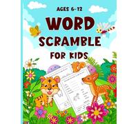 Word Scramble for Kids Ages 6-12: Unscramble the Letters Workbook for Children’s Teens or Adults to Sharp Their Mind Remove Stress and Relax Brain ... Trip Spending Time with Family. (Volume 2)