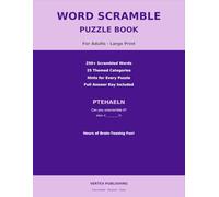 Word Scramble Puzzle Book for Adults: 250+ Large Print Scrambled Word Puzzles with Hints and Answers | 25 Fun Themed Categories | Brain Games for Seniors, Teens and Adults