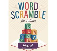 Word Scramble Puzzle Book for Adults: Hard and Challenging Large Print Word Jumble Brain Games with Solutions