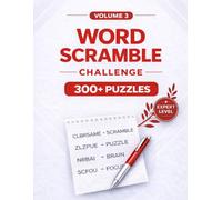 Word Scramble Puzzle Book for Adults: Volume 3: 300+ Expert Puzzles to Sharpen Your Mind, Increase Focus & Support Mental Clarity + Solutions at the End (Word Scramble Challenge Series)