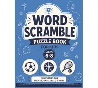 Word Scramble Puzzle Book for Kids Ages 6-8: Fun Sports Word Search and Scramble Puzzles for Boys and Girls, Easy Brain Games for Young Learners ... Word Scramble books for kids ages 6-10)