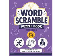 Word Scramble Puzzle Book for Kids Ages 6-8: Space & Science Adventure: Fun Word Jumble Games About Planets, Rockets, Animals in Space, Simple Science ... Word Scramble books for kids ages 6-10)