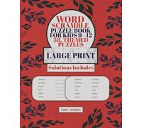 Word Scramble Puzzle Book Kids 9 - 12: Kids 9 -12 Scramble Book | 1500+ Words | 38 Themed Puzzles | 8x10 Inches | Solutions Included